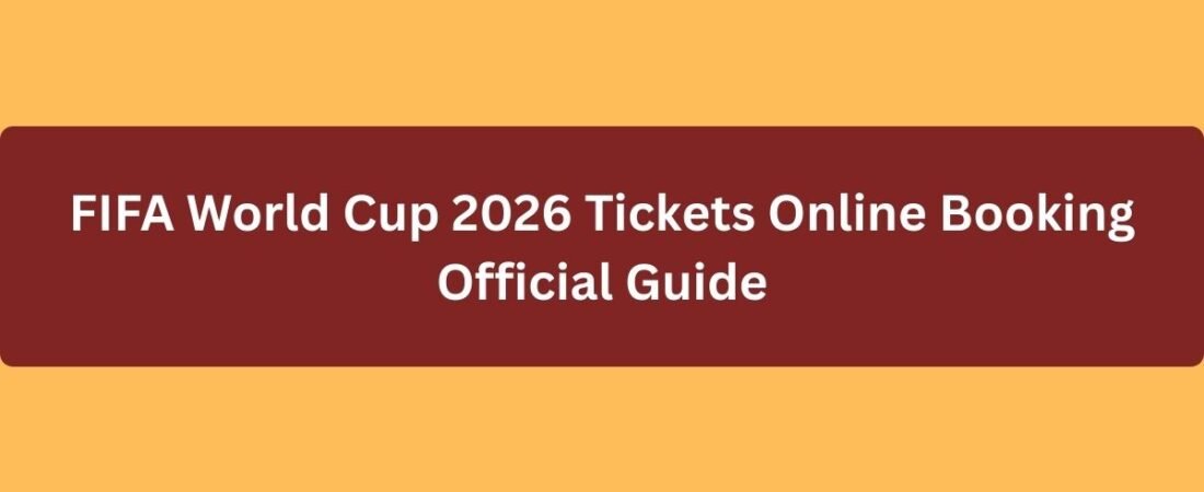 FIFA World Cup 2026 Tickets Online Booking Official Guide